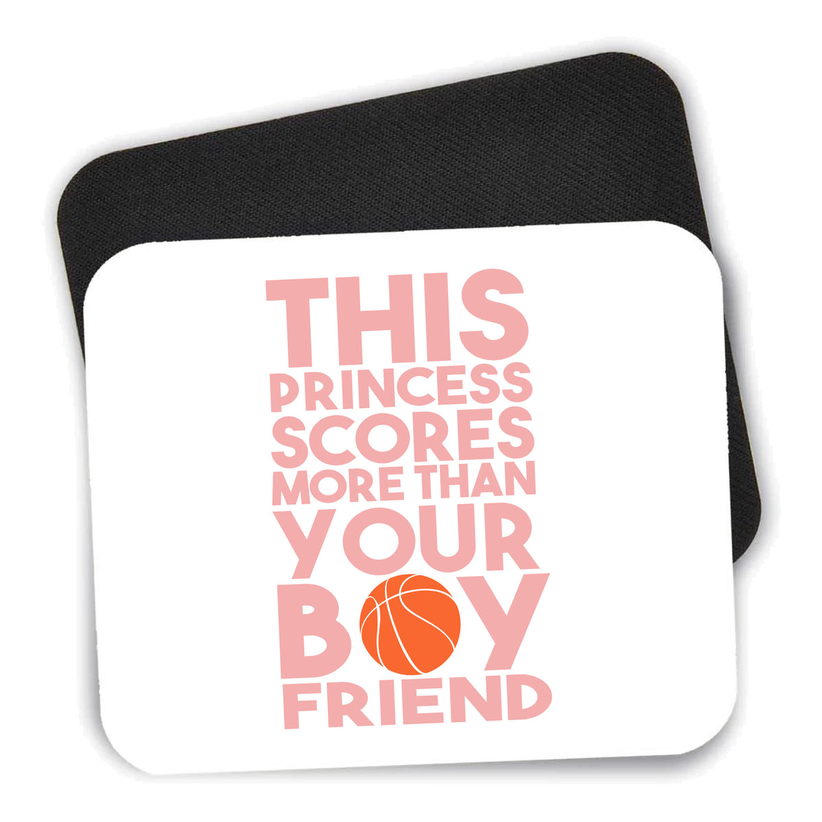 This Princes Scores More Than Your Boyfriend mouse pad shown with its black non-slip rubber underside