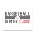 Basketball is in My Blood mouse pad, front view
