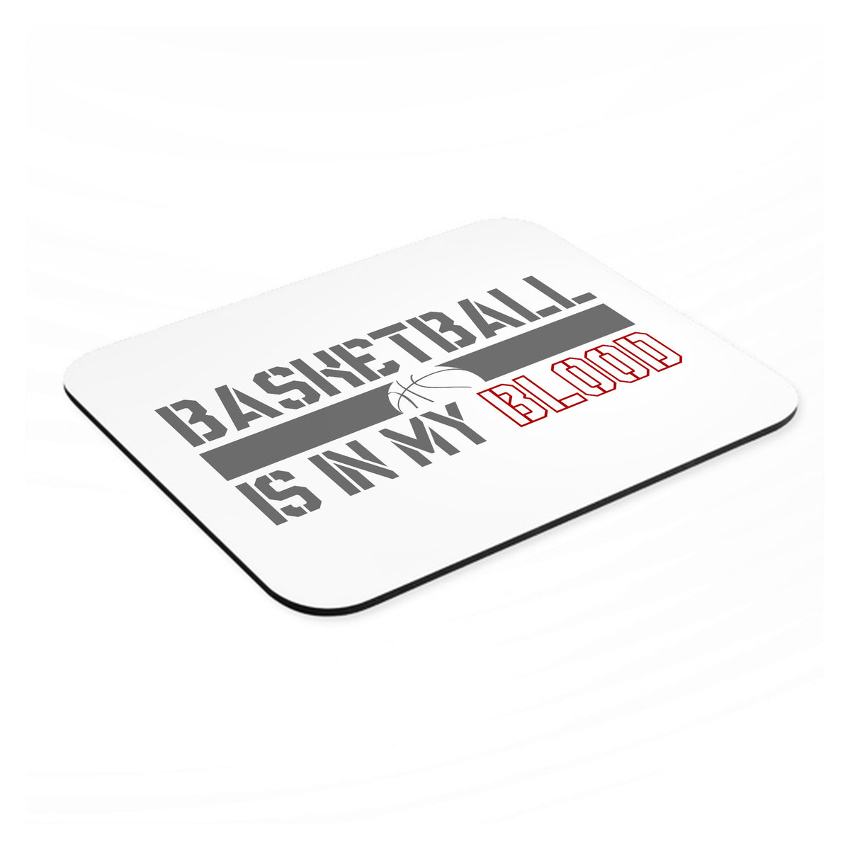 Basketball is in My Blood mouse pad, angled view showing the 1/4 inch thick base