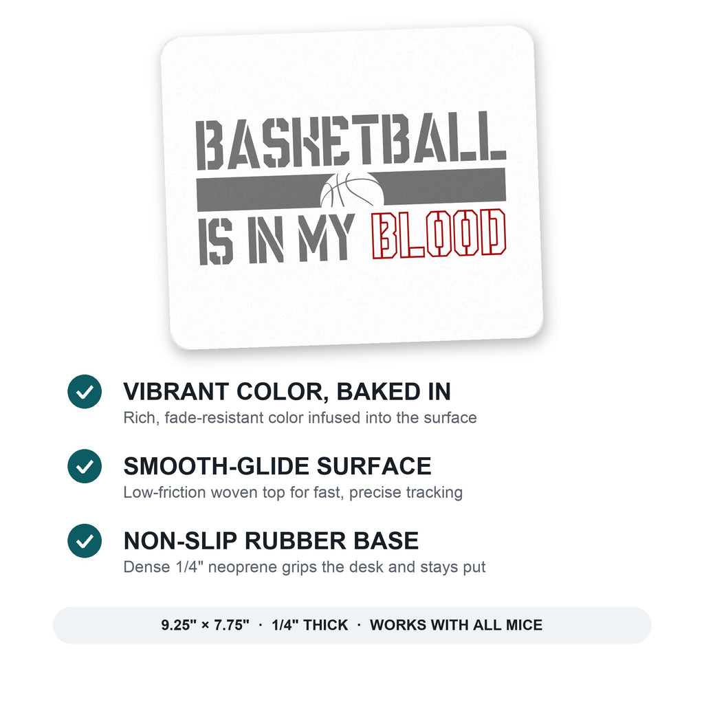 Basketball is in My Blood mouse pad: vibrant color, smooth-glide surface, non-slip rubber base, 9.25 x 7.75 inches