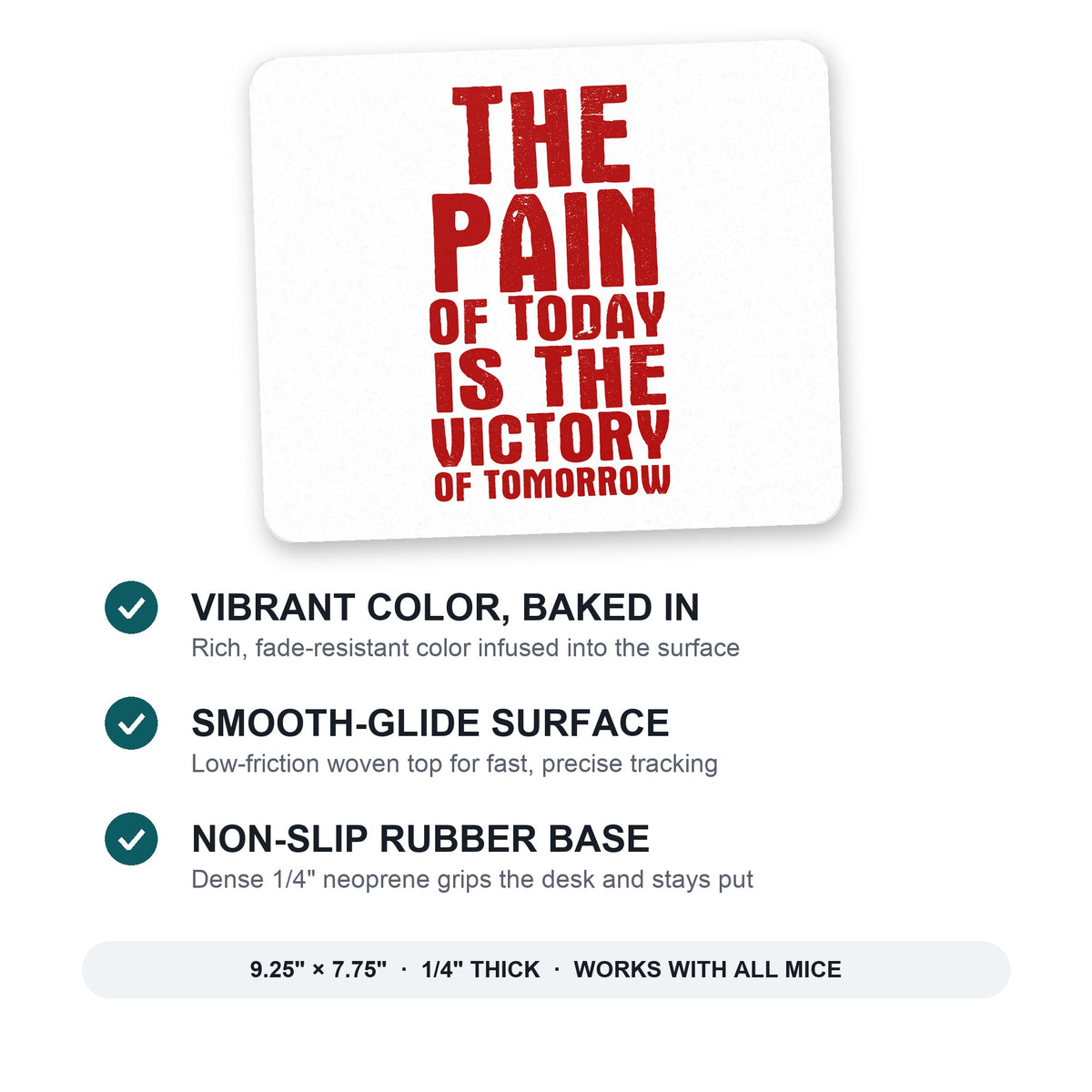 The Pain of Today is the Victory of Tomorrow mouse pad: vibrant color, smooth-glide surface, non-slip rubber base, 9.25 x 7.75 inches