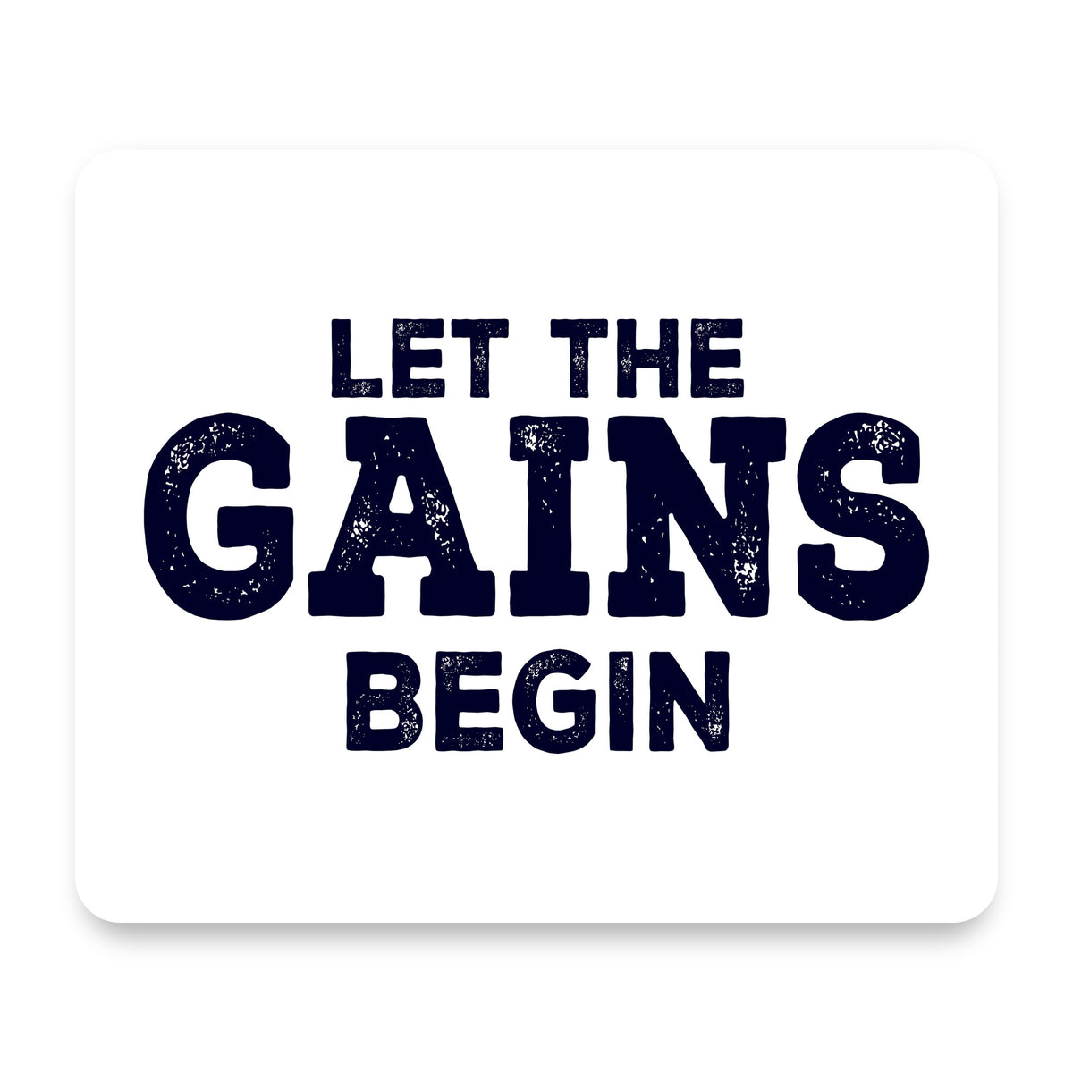 Let the Gains Begin mouse pad, front view