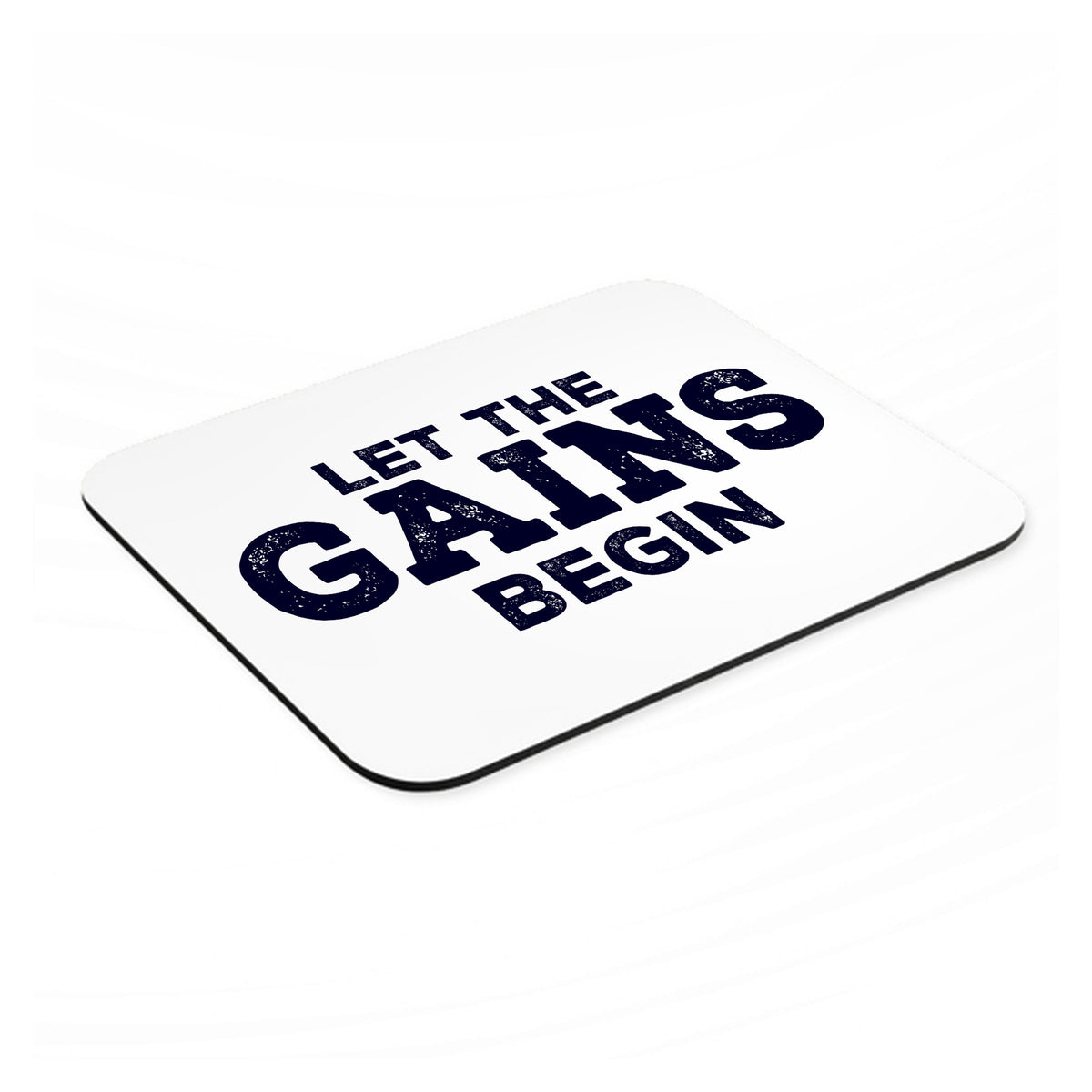 Let the Gains Begin mouse pad, angled view showing the 1/4 inch thick base