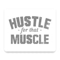 Hustle for that Muscle mouse pad, front view
