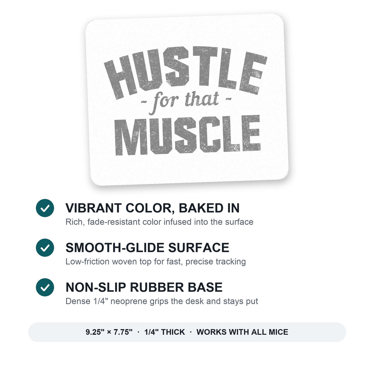 Hustle for that Muscle mouse pad: vibrant color, smooth-glide surface, non-slip rubber base, 9.25 x 7.75 inches