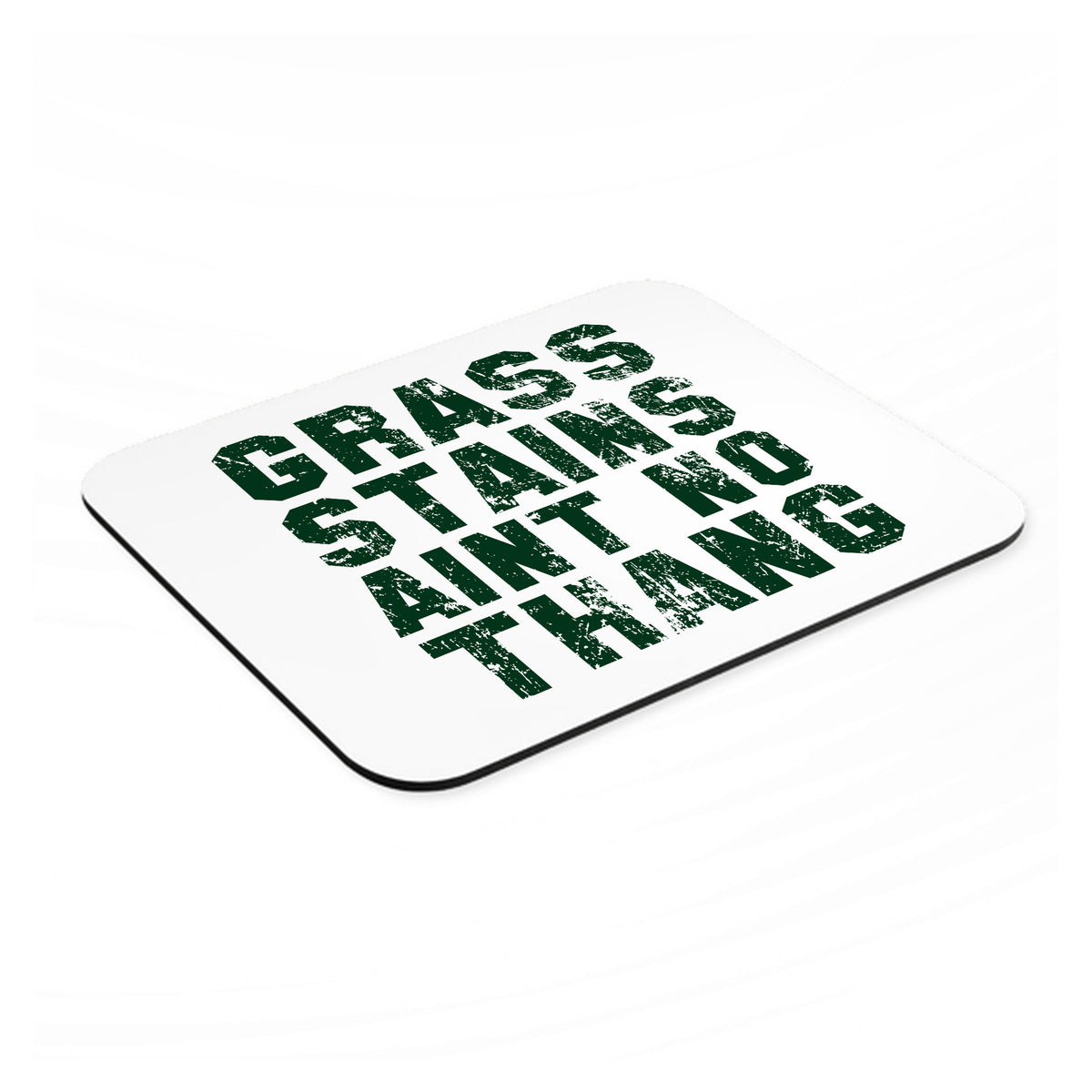 Grass Stains Ain't No Thang mouse pad, angled view showing the 1/4 inch thick base