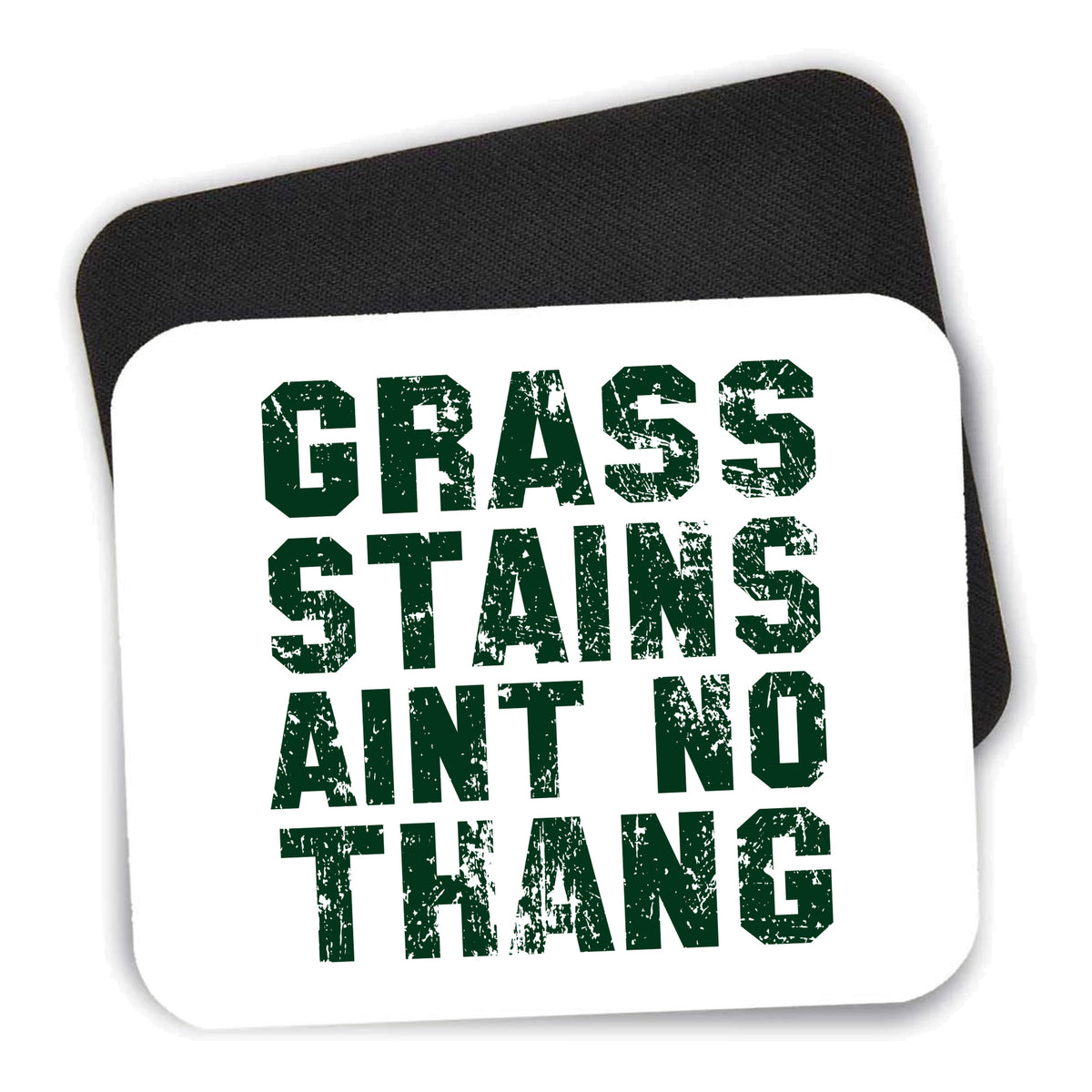 Grass Stains Ain't No Thang mouse pad shown with its black non-slip rubber underside