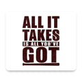 All It Takes Is All You've Got Baseball mouse pad, front view