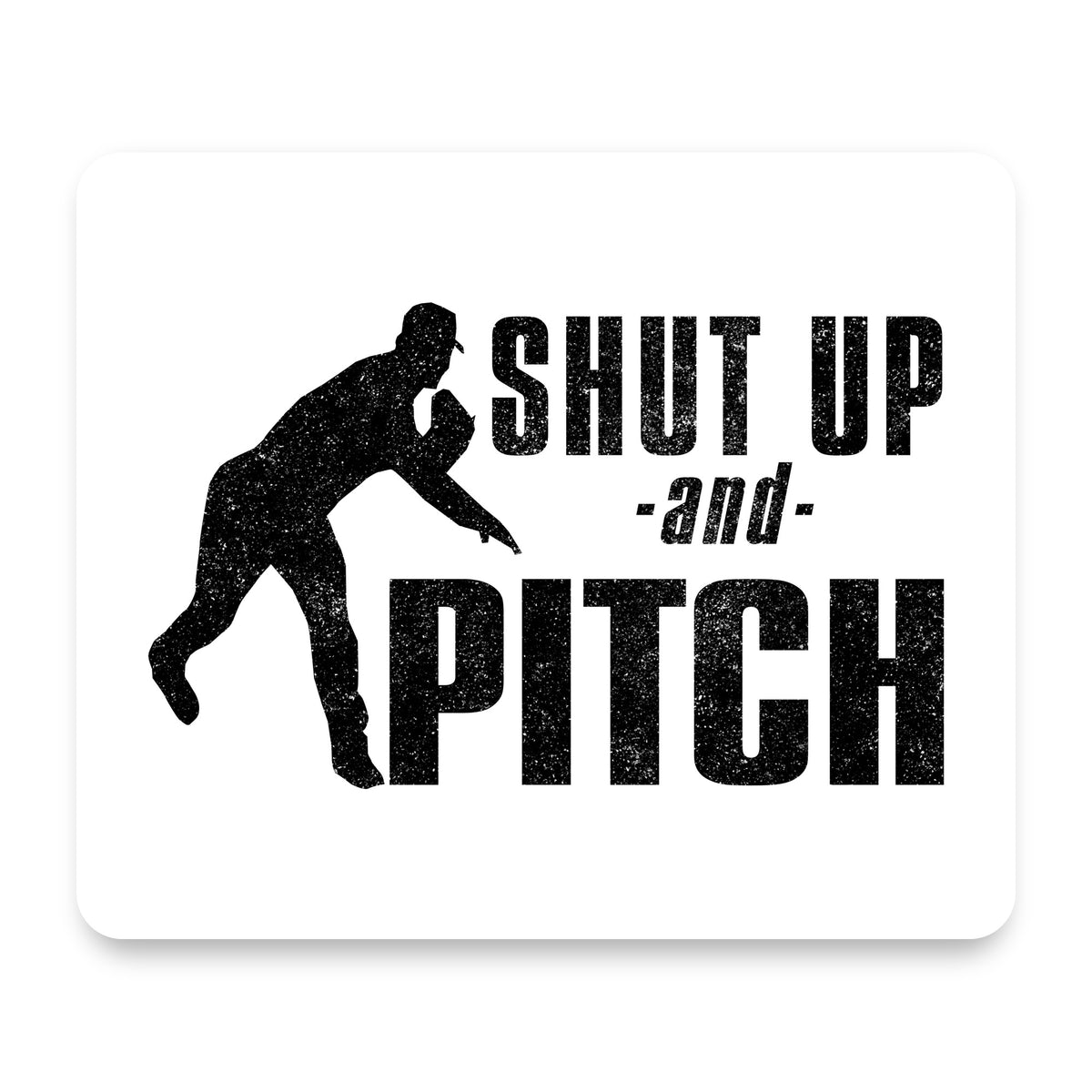 Shut Up & Pitch Baseball mouse pad, front view