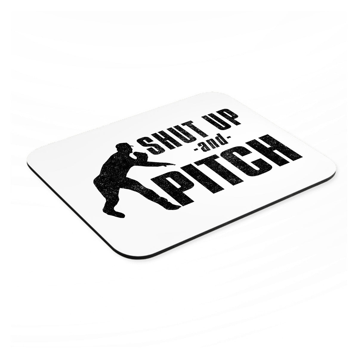 Shut Up & Pitch Baseball mouse pad, angled view showing the 1/4 inch thick base