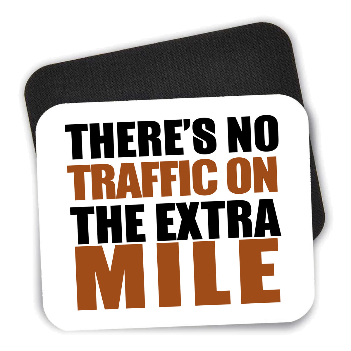 There's No Traffic On The Extra Mile mouse pad shown with its black non-slip rubber underside