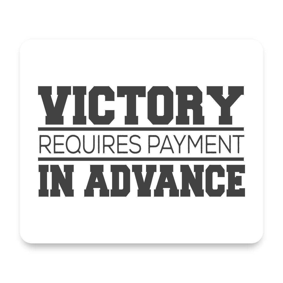 Victor Requires Payment in Advance mouse pad, front view