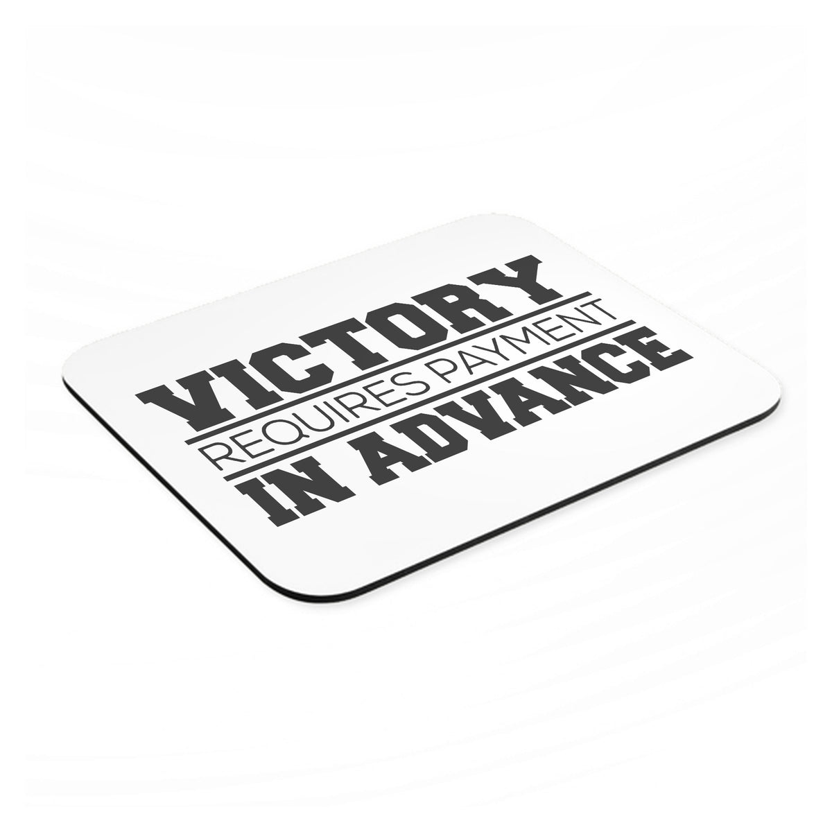 Victor Requires Payment in Advance mouse pad, angled view showing the 1/4 inch thick base