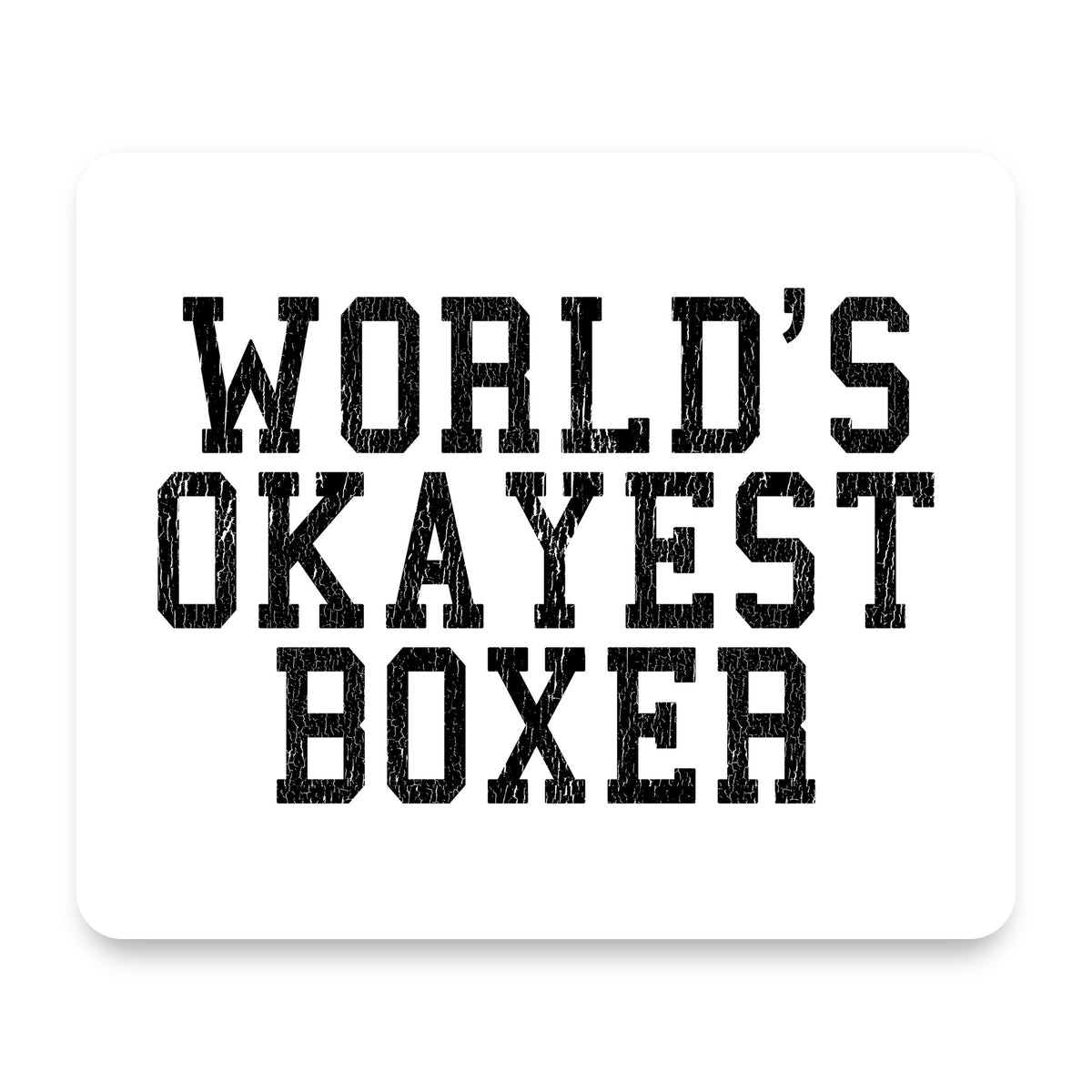 World's Okayest Boxer mouse pad, front view