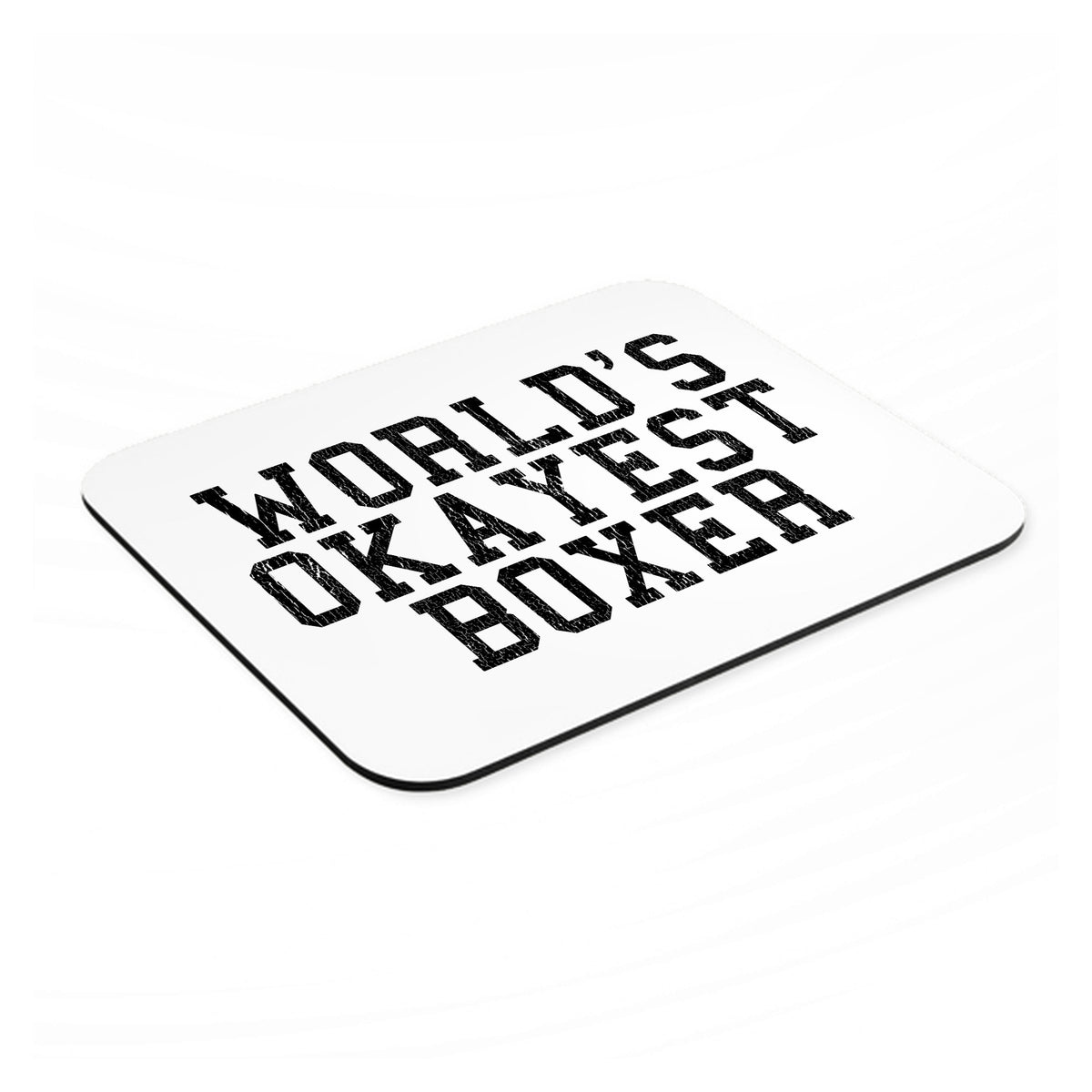 World's Okayest Boxer mouse pad, angled view showing the 1/4 inch thick base
