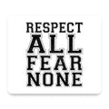 Respect All Fear None mouse pad, front view