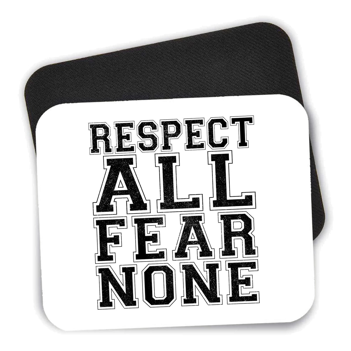Respect All Fear None mouse pad shown with its black non-slip rubber underside