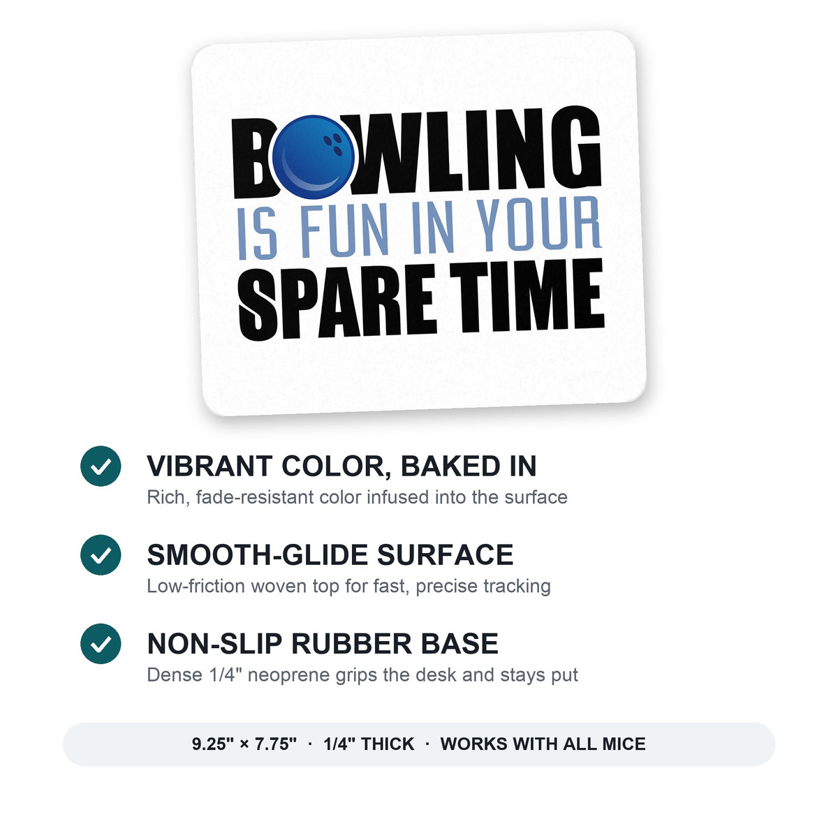 Bowling is Fun In Your SPARE Time mouse pad: vibrant color, smooth-glide surface, non-slip rubber base, 9.25 x 7.75 inches