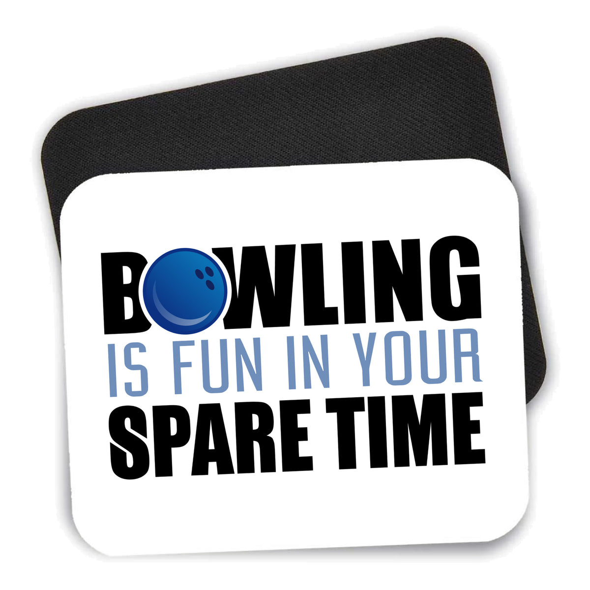 Bowling is Fun In Your SPARE Time mouse pad shown with its black non-slip rubber underside