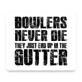 Bowlers Never Die They End Up In The Gutter mouse pad, front view