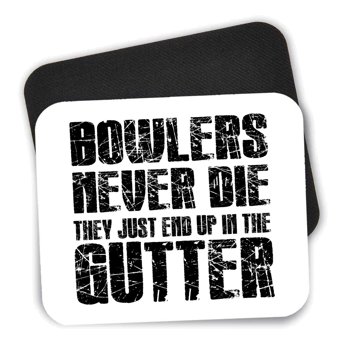 Bowlers Never Die They End Up In The Gutter mouse pad shown with its black non-slip rubber underside