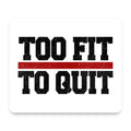 Too Fit to Quit mouse pad, front view