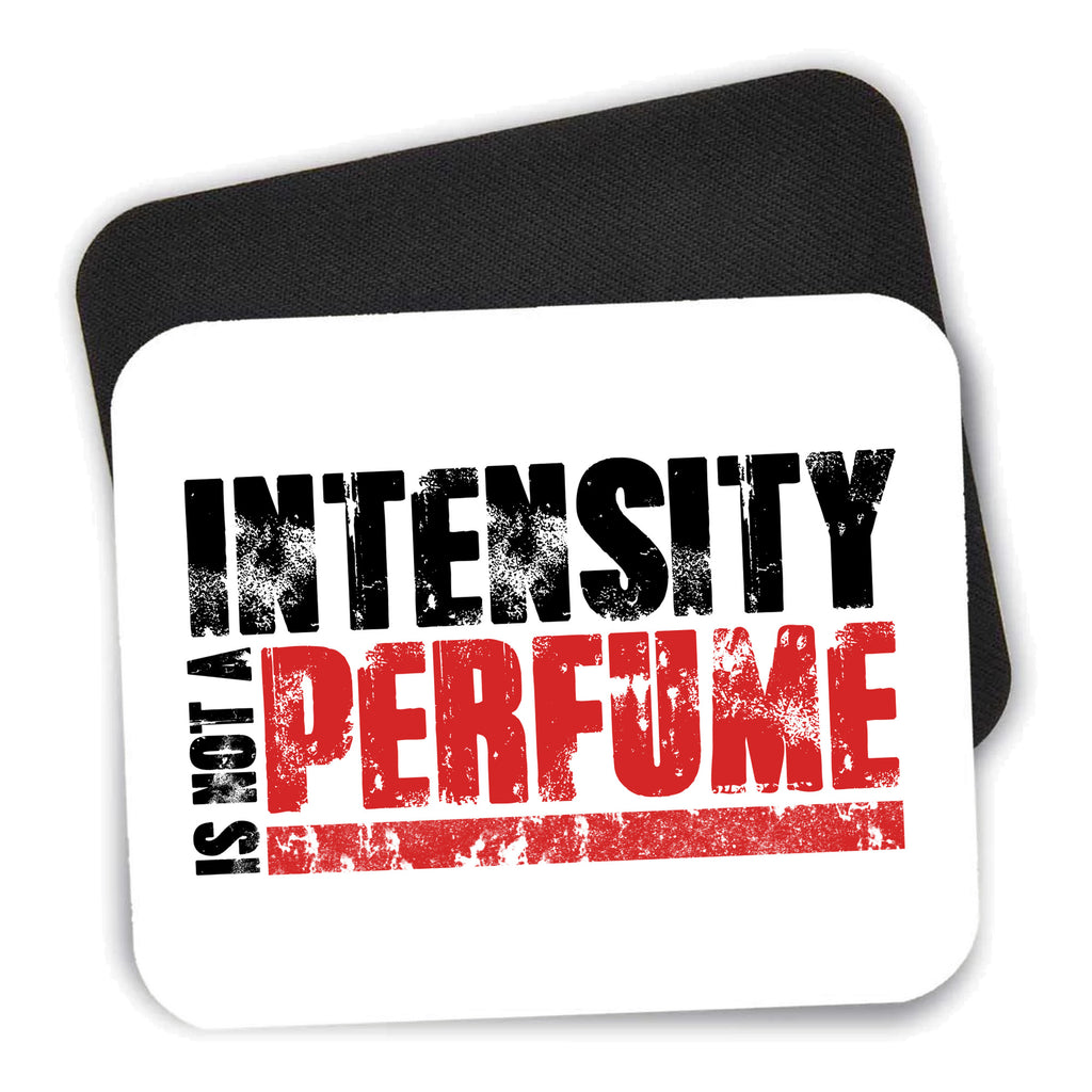 Intensity Isn't A Perfume mouse pad shown with its black non-slip rubber underside