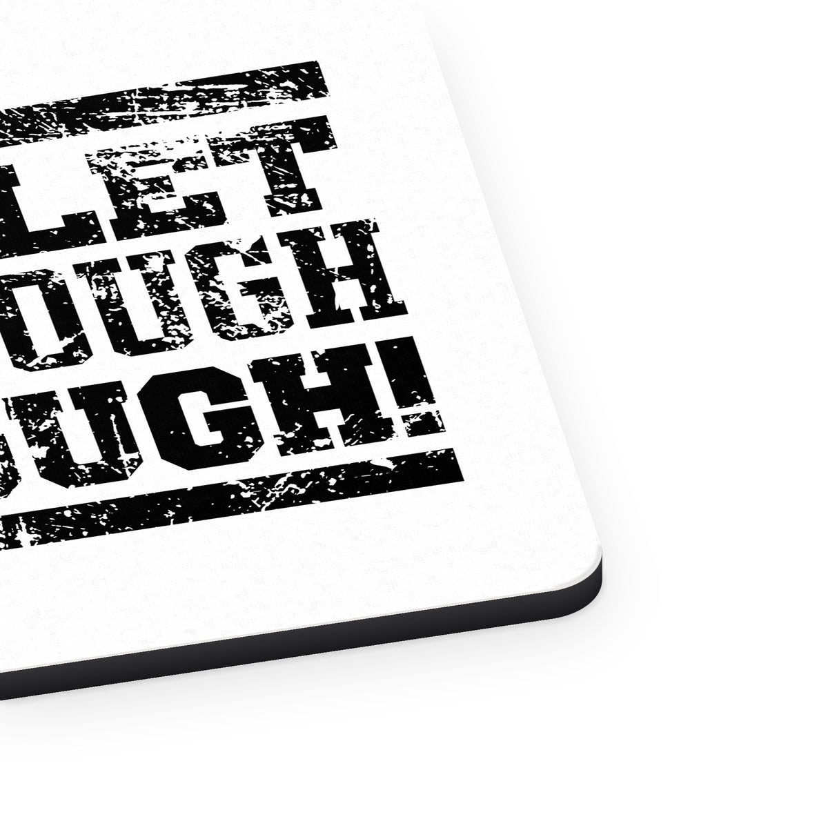 Never Let Good Enough Be Enough mouse pad, close-up of the fabric surface and rubber edge