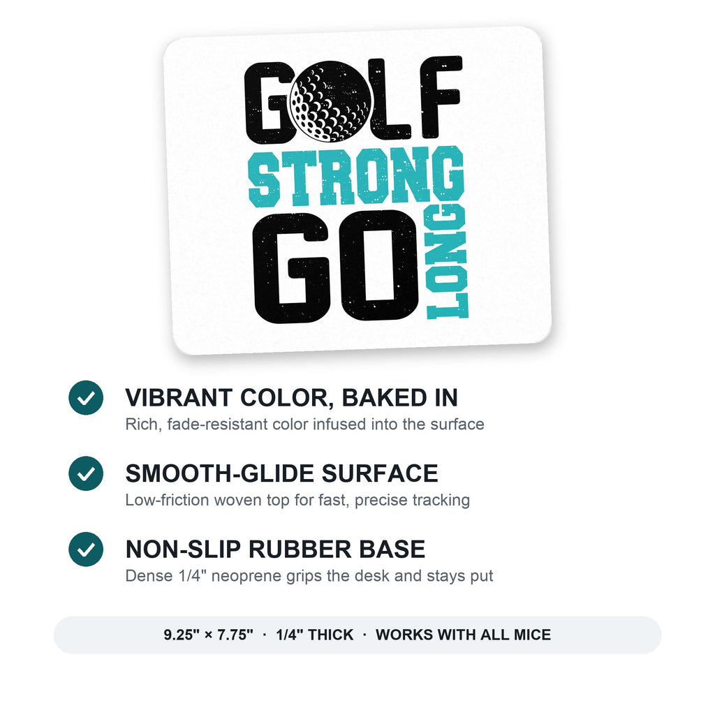 Golf Strong Go Long mouse pad: vibrant color, smooth-glide surface, non-slip rubber base, 9.25 x 7.75 inches