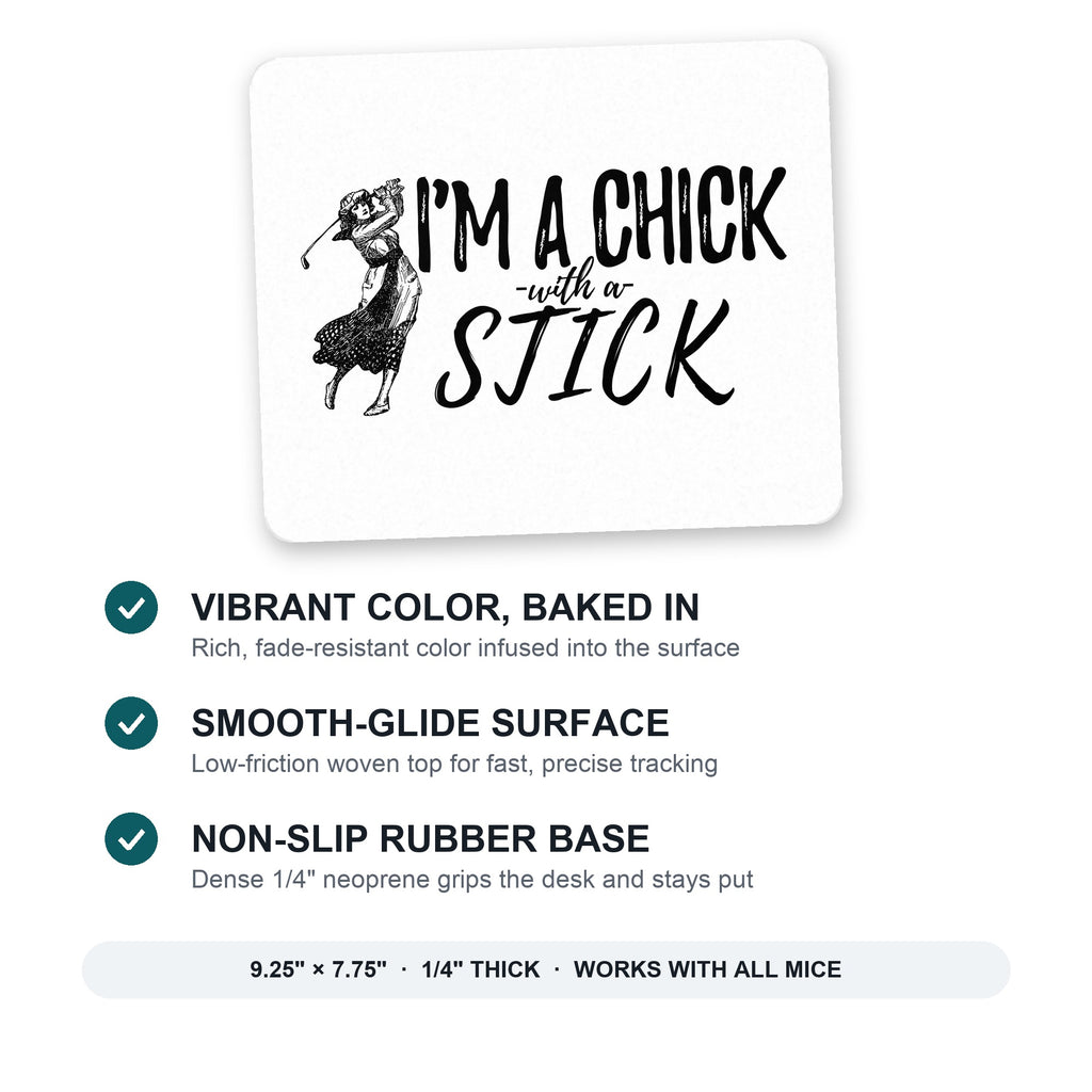 I'm a Chick with a Stick Golf mouse pad: vibrant color, smooth-glide surface, non-slip rubber base, 9.25 x 7.75 inches