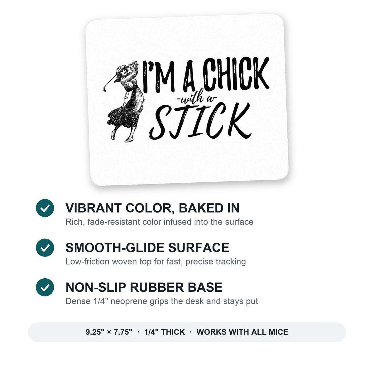 I'm a Chick with a Stick Golf mouse pad: vibrant color, smooth-glide surface, non-slip rubber base, 9.25 x 7.75 inches