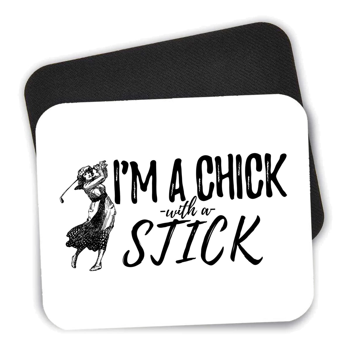I'm a Chick with a Stick Golf mouse pad shown with its black non-slip rubber underside