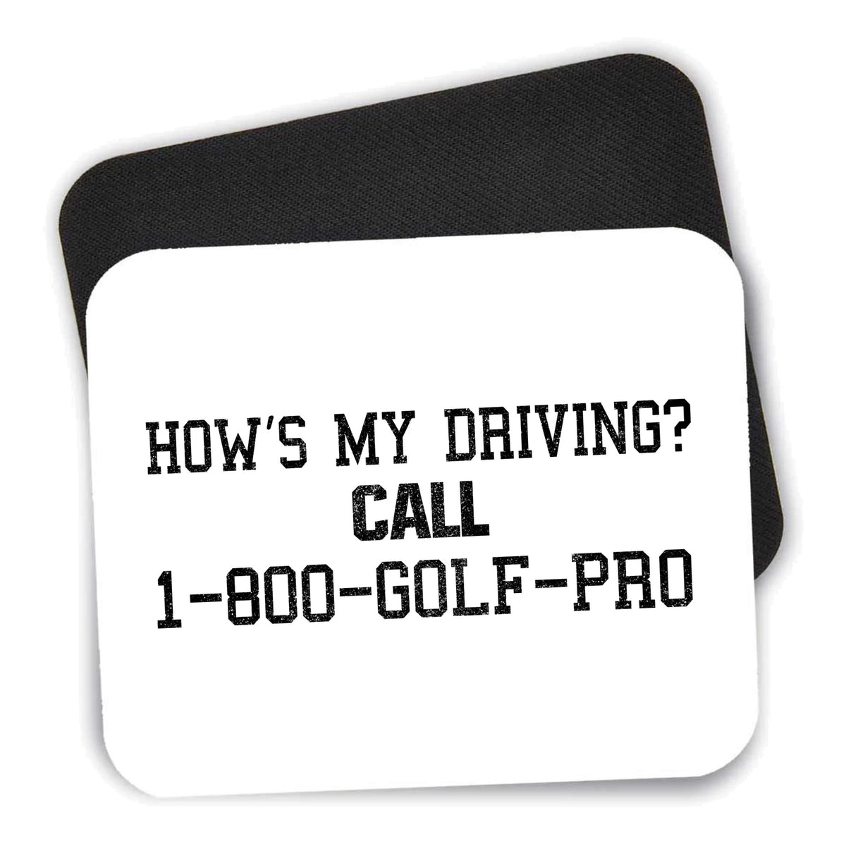 How's My Driving Call 1-800-GOLF-PRO mouse pad shown with its black non-slip rubber underside