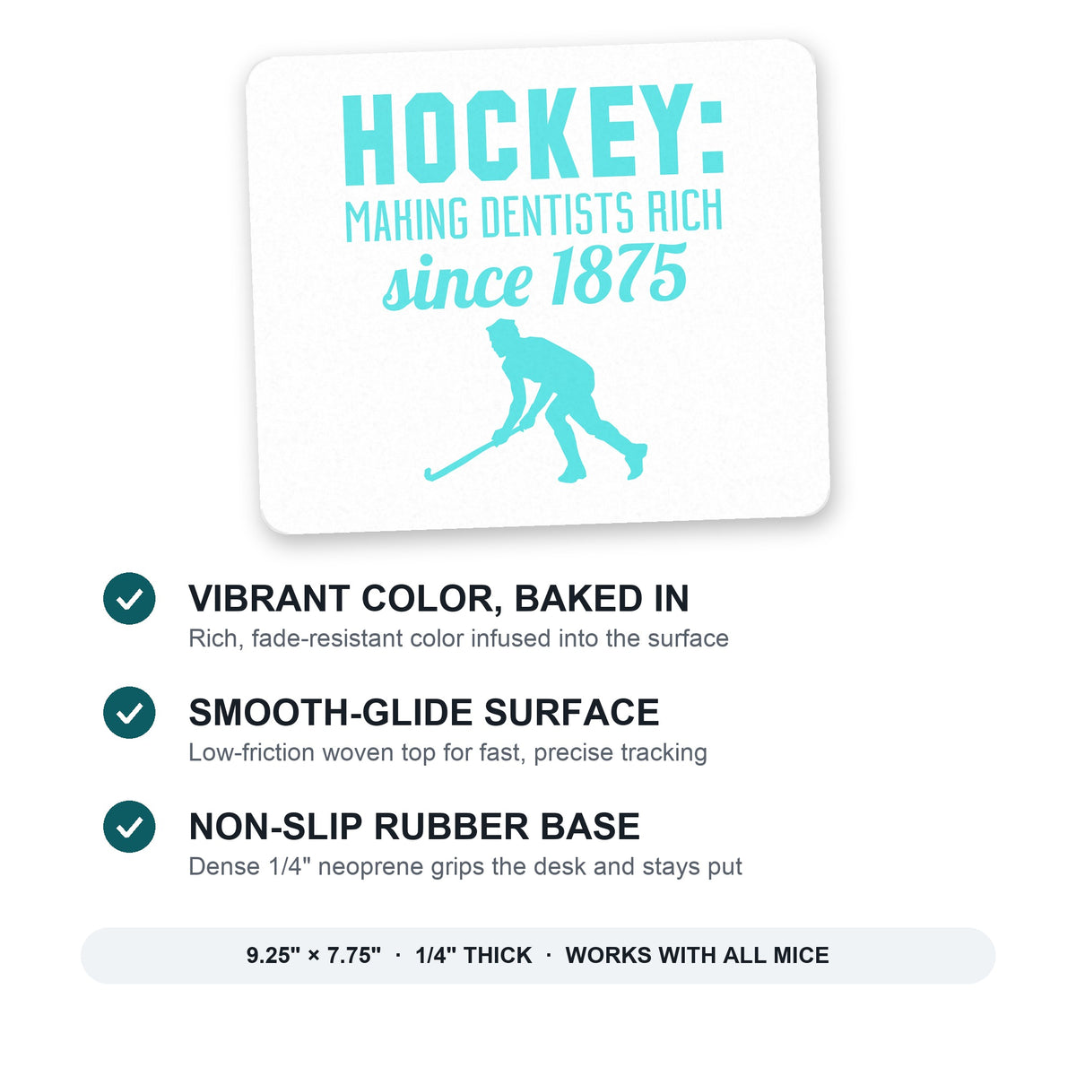 Hockey Making Dentists Rich Since 1875 mouse pad: vibrant color, smooth-glide surface, non-slip rubber base, 9.25 x 7.75 inches