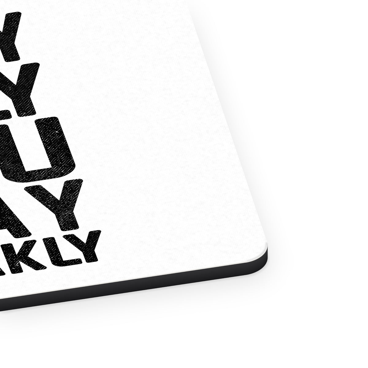 I Play Daily You Play Weakly mouse pad, close-up of the fabric surface and rubber edge