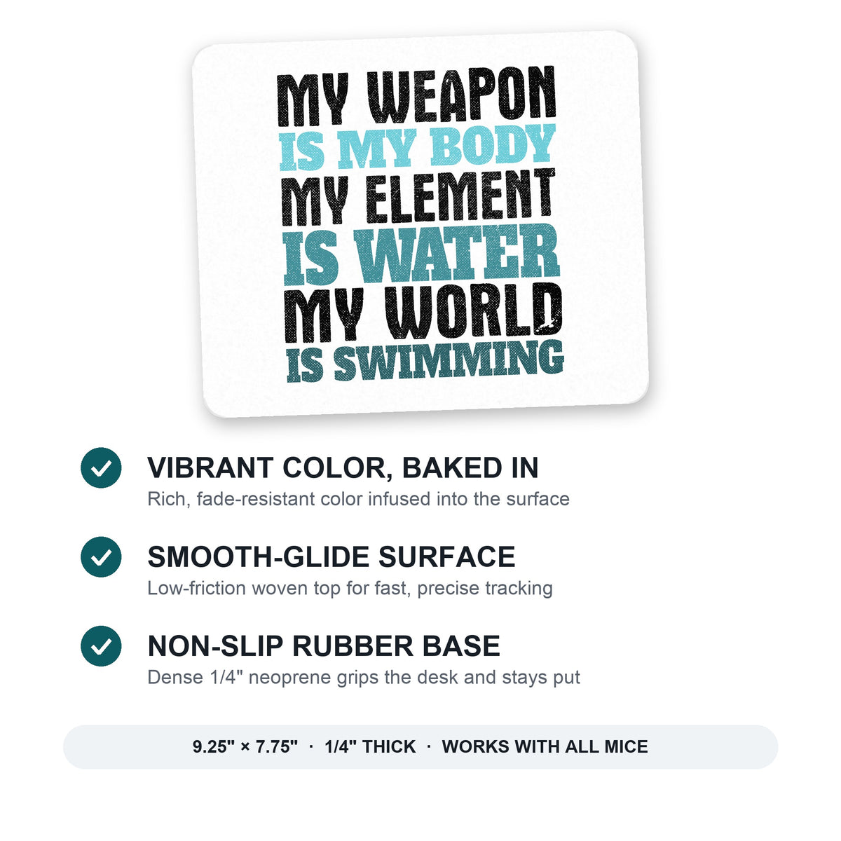Swimming My Weapon is My Body Water mouse pad: vibrant color, smooth-glide surface, non-slip rubber base, 9.25 x 7.75 inches