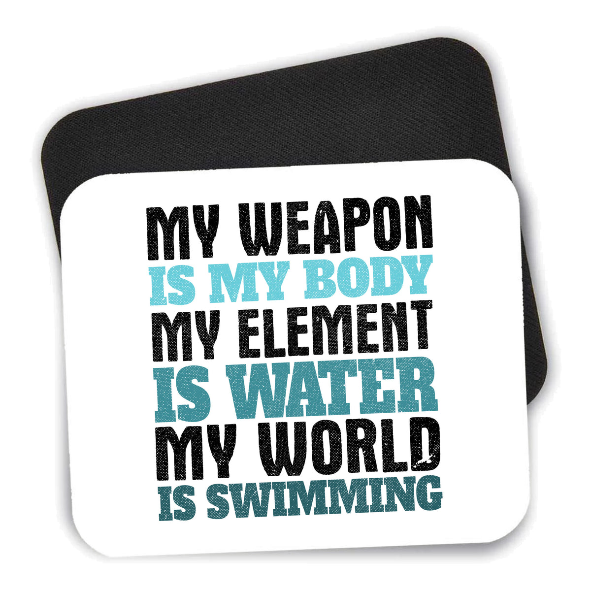 Swimming My Weapon is My Body Water mouse pad shown with its black non-slip rubber underside