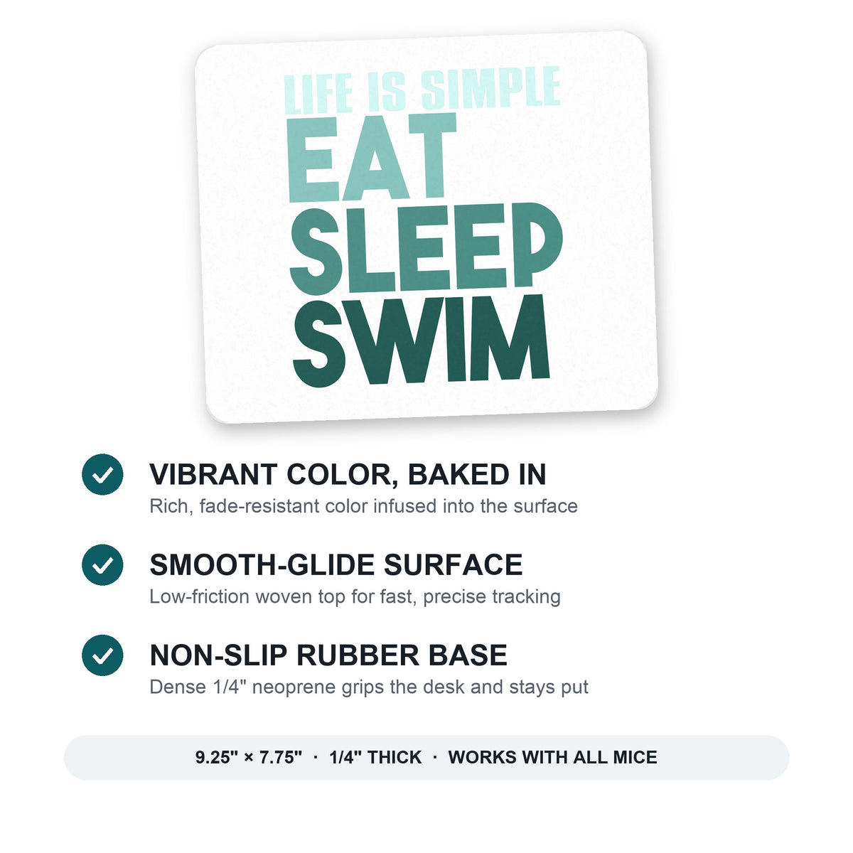 Life Is Simple Eat Sleep Swim mouse pad: vibrant color, smooth-glide surface, non-slip rubber base, 9.25 x 7.75 inches