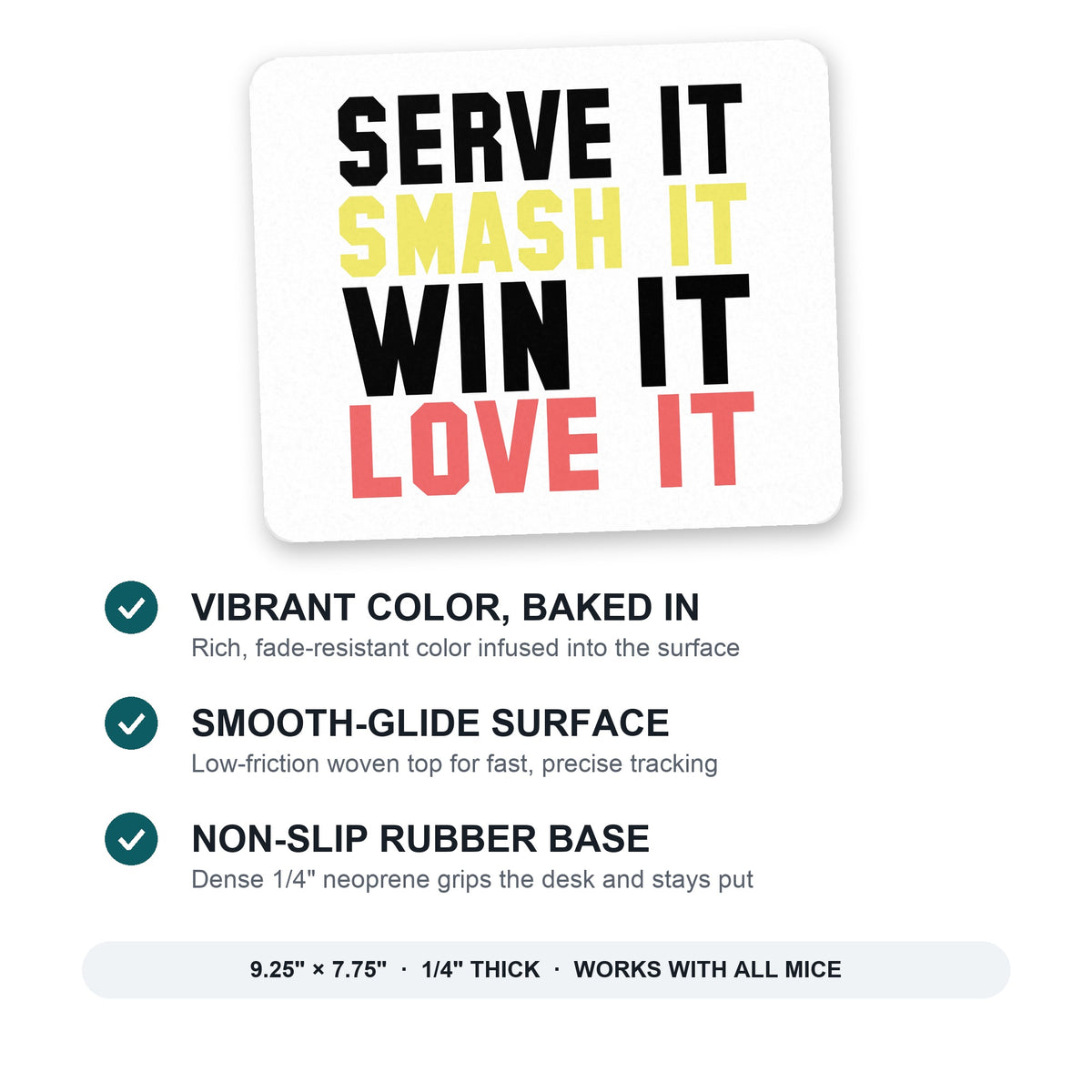 Serve It Smash It Win It Love It Tennis mouse pad: vibrant color, smooth-glide surface, non-slip rubber base, 9.25 x 7.75 inches