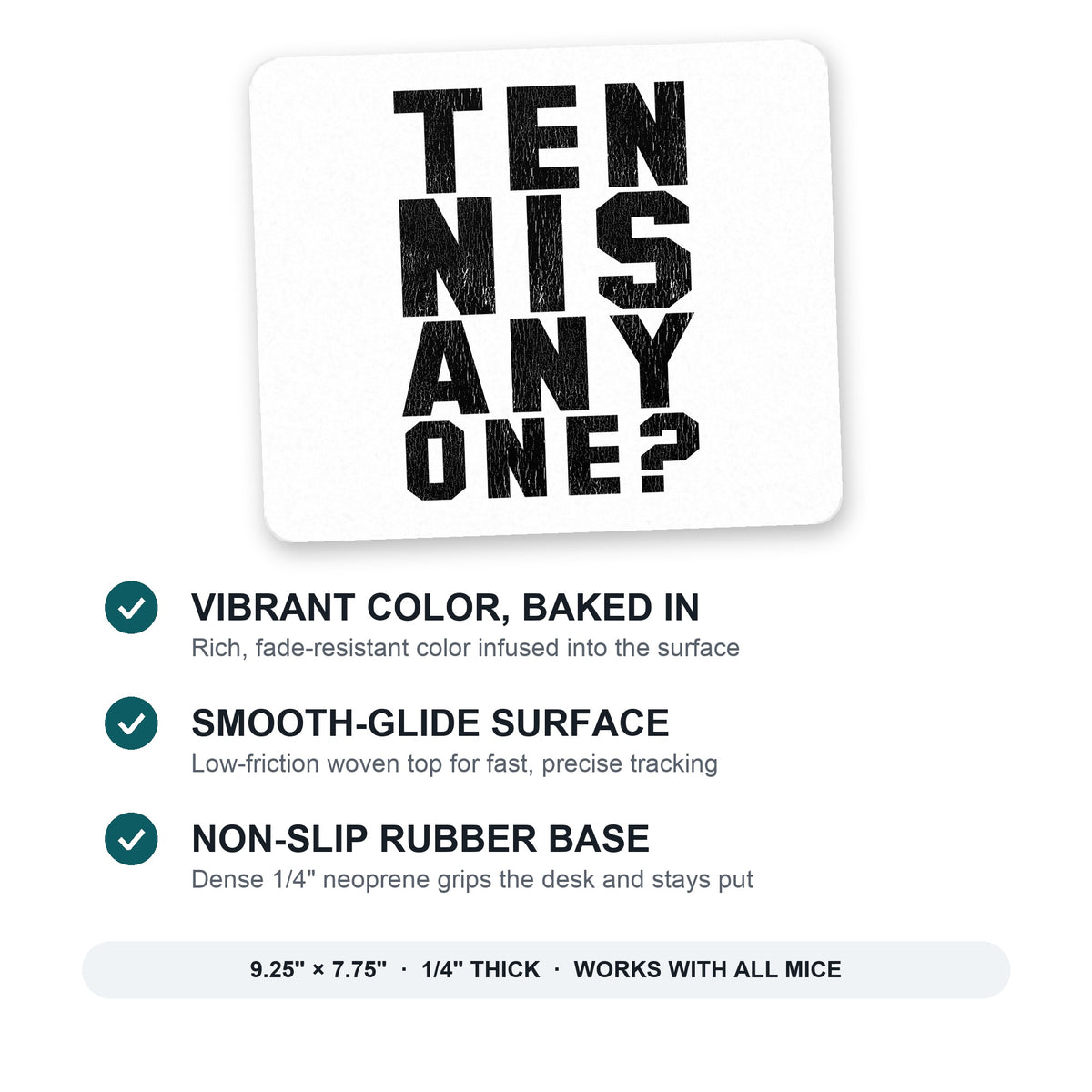Tennis Anyone? mouse pad: vibrant color, smooth-glide surface, non-slip rubber base, 9.25 x 7.75 inches