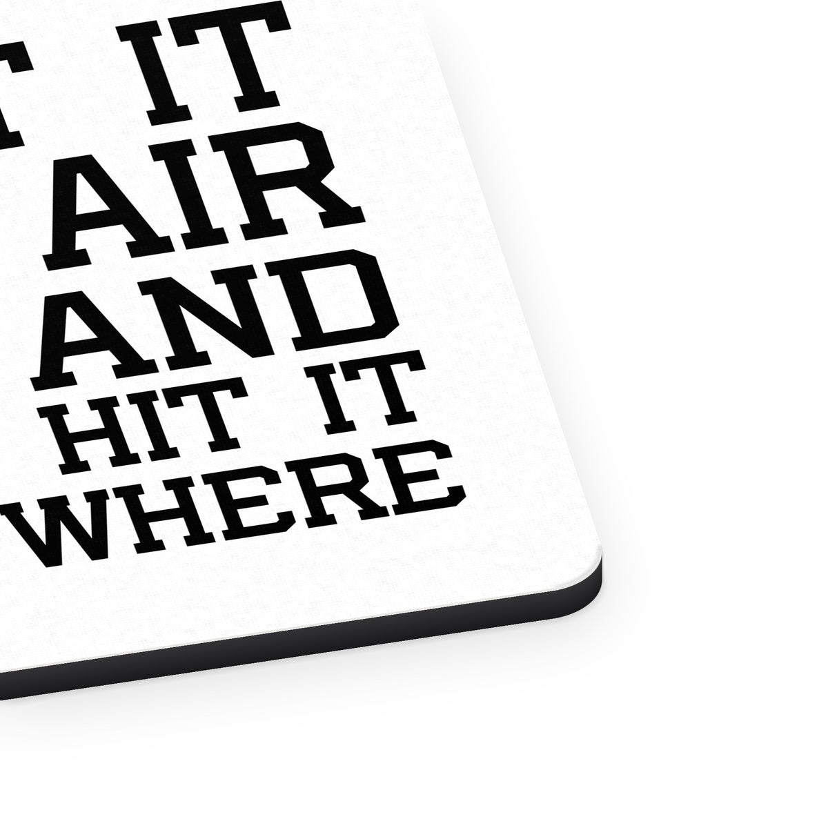 You Set It IN The Air And I'll Hit It Anywhere mouse pad, close-up of the fabric surface and rubber edge