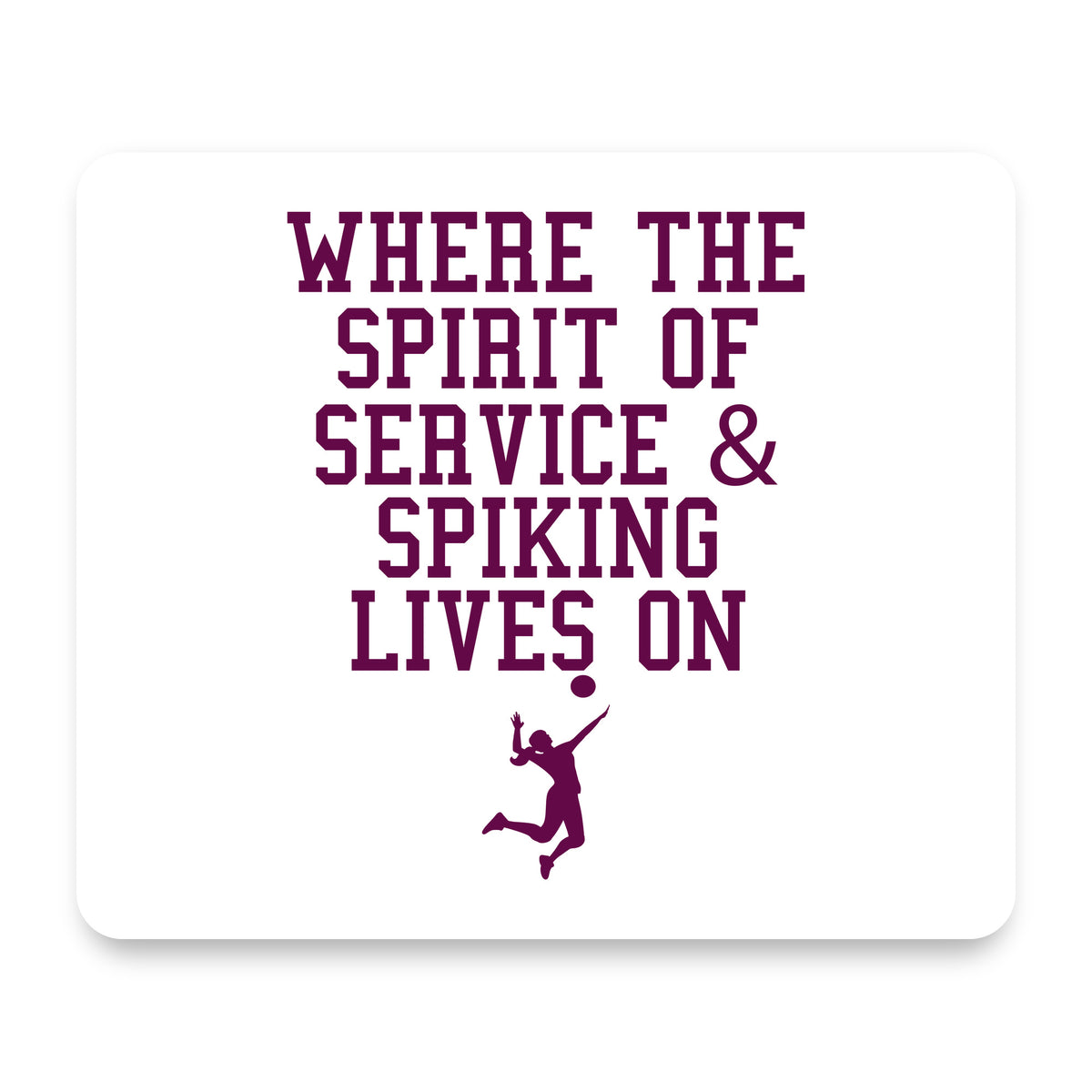Spirit of Service & Spiking Lives On Tennis mouse pad, front view