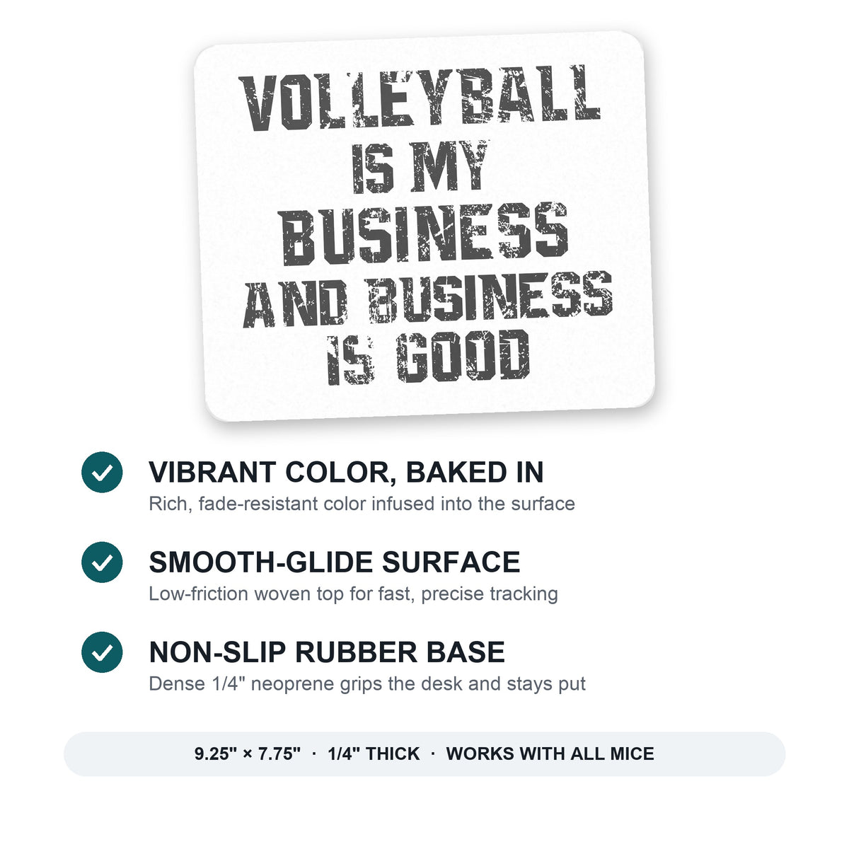 Volleyball is My Business Business Is Good mouse pad: vibrant color, smooth-glide surface, non-slip rubber base, 9.25 x 7.75 inches