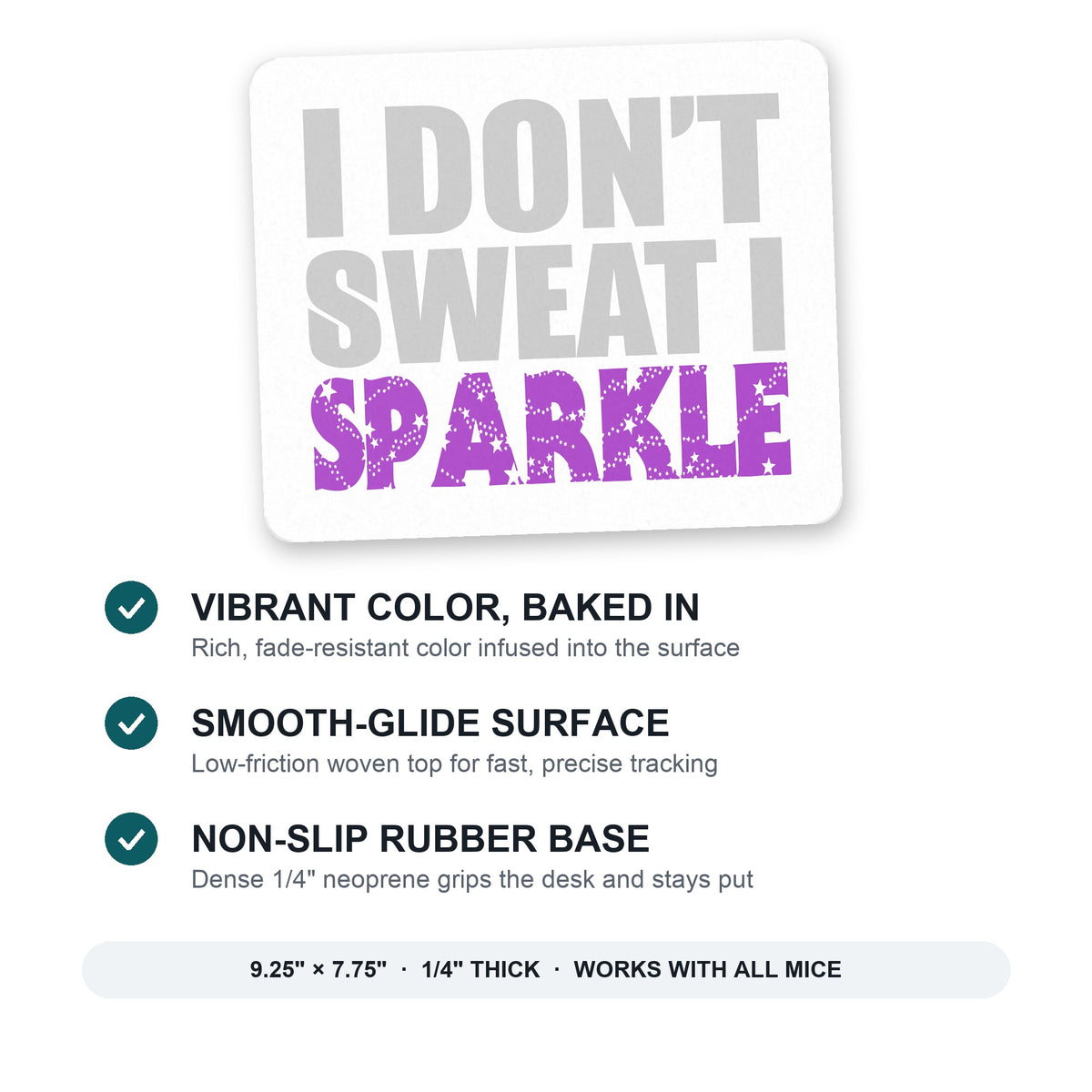 I Don't Sweat I Sparkle mouse pad: vibrant color, smooth-glide surface, non-slip rubber base, 9.25 x 7.75 inches