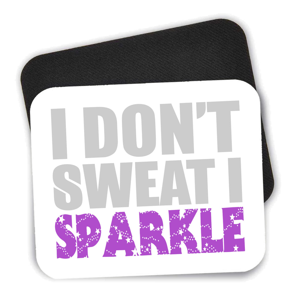 I Don't Sweat I Sparkle mouse pad shown with its black non-slip rubber underside