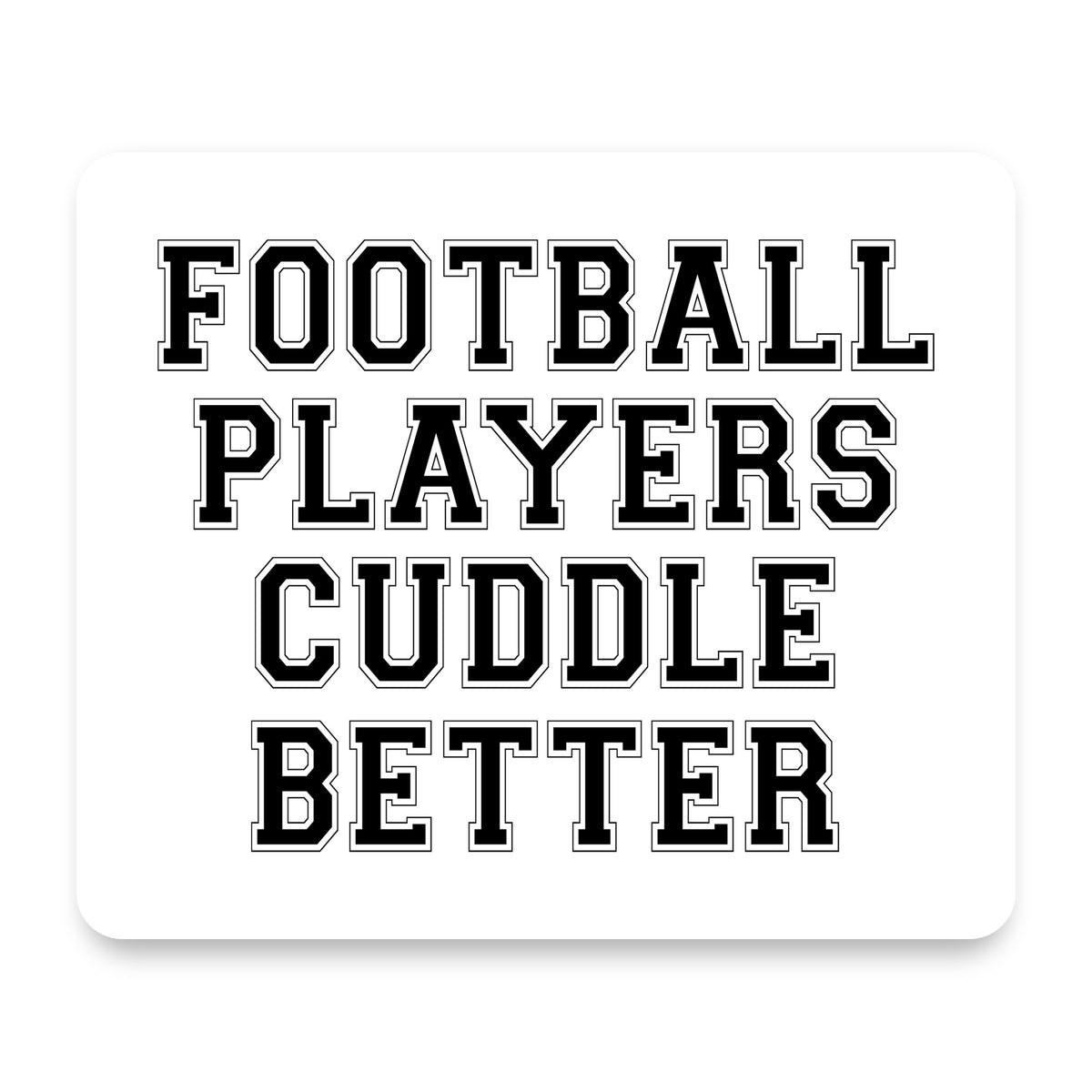 Football Players Cuddle Better mouse pad, front view