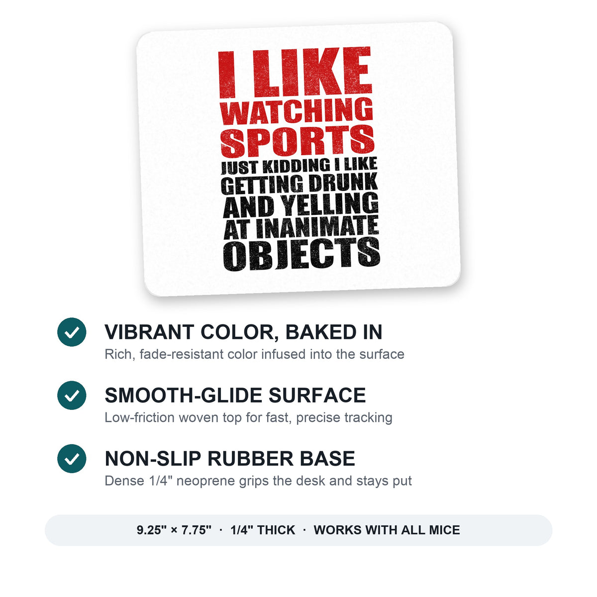 I Like Watching Sports Getting Drunk Yelling mouse pad: vibrant color, smooth-glide surface, non-slip rubber base, 9.25 x 7.75 inches