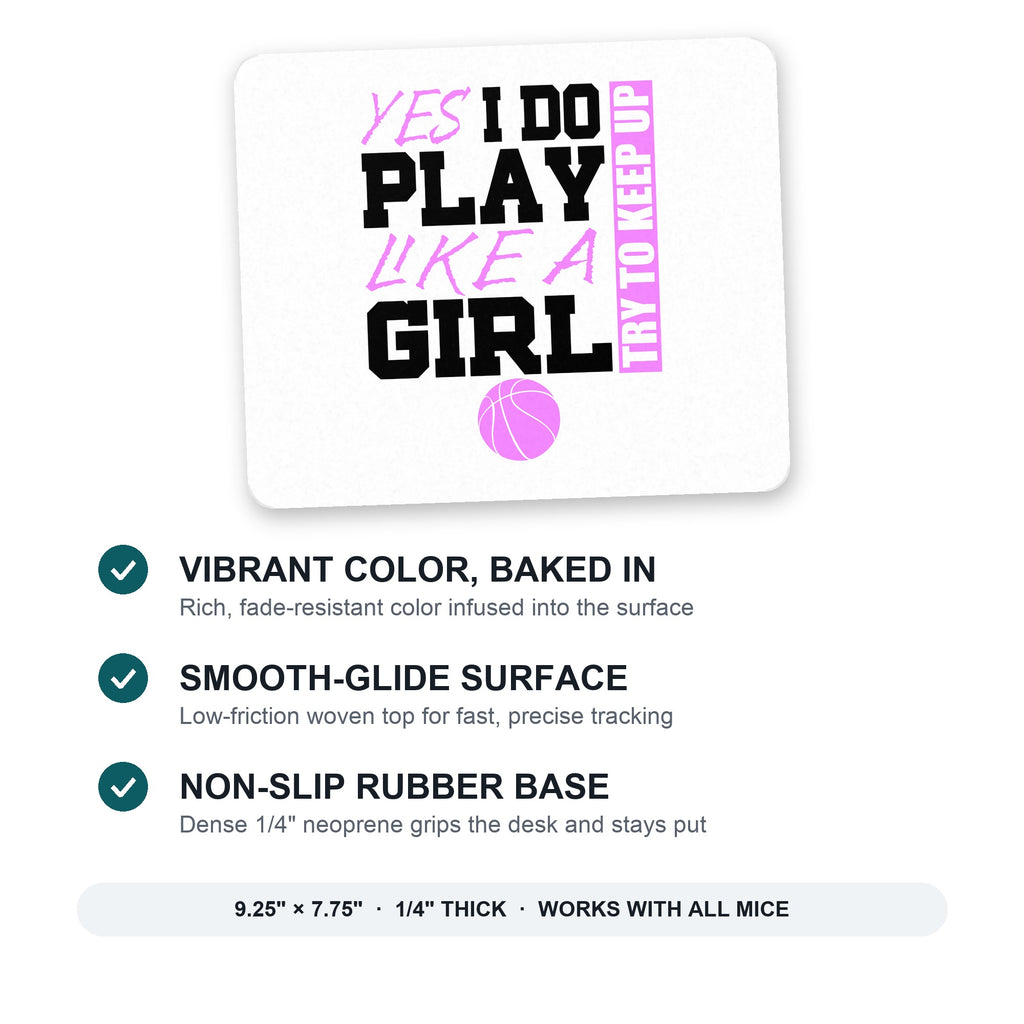 Volleyball Yes I Do Play Like a Girl mouse pad: vibrant color, smooth-glide surface, non-slip rubber base, 9.25 x 7.75 inches