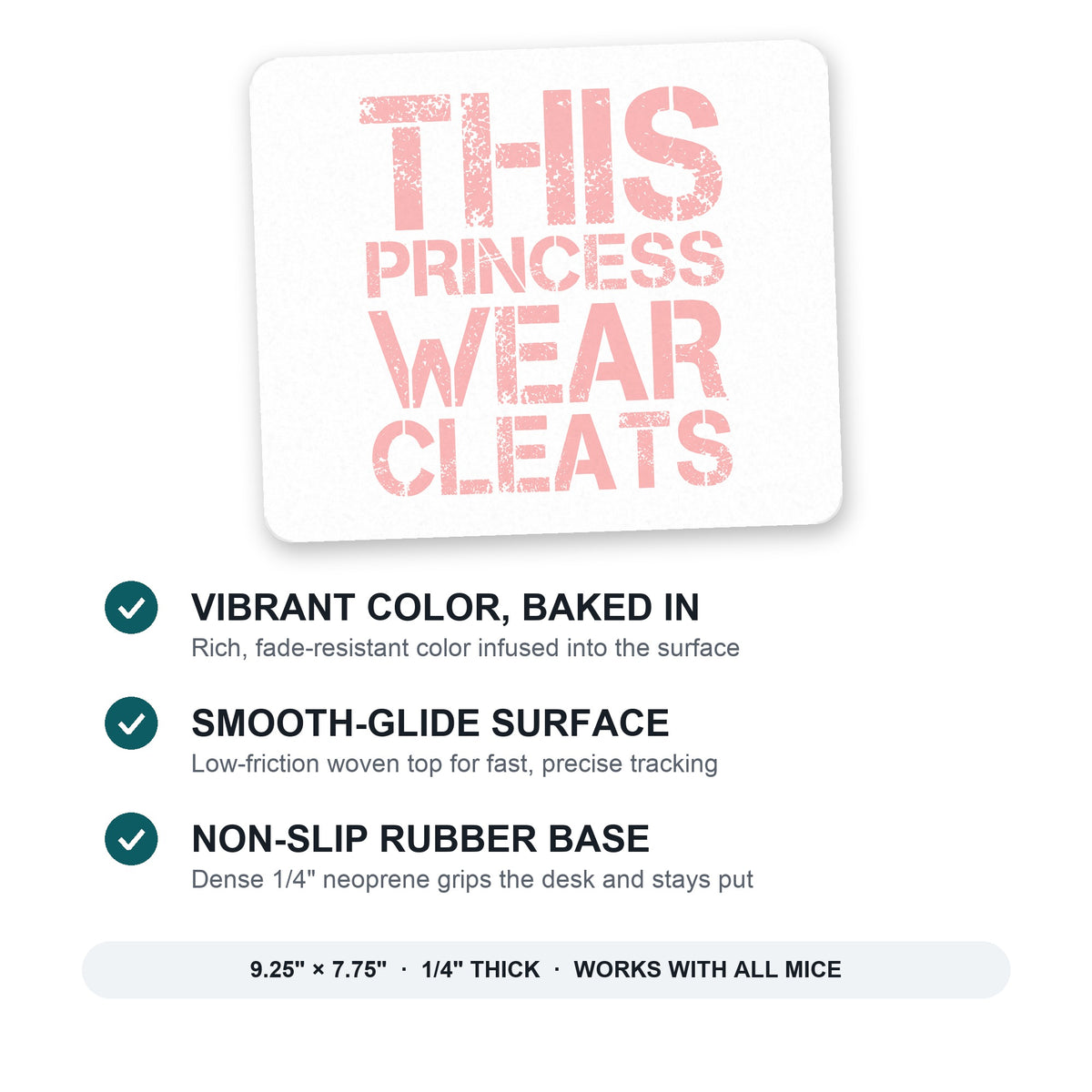This Princess Wear Cleats mouse pad: vibrant color, smooth-glide surface, non-slip rubber base, 9.25 x 7.75 inches