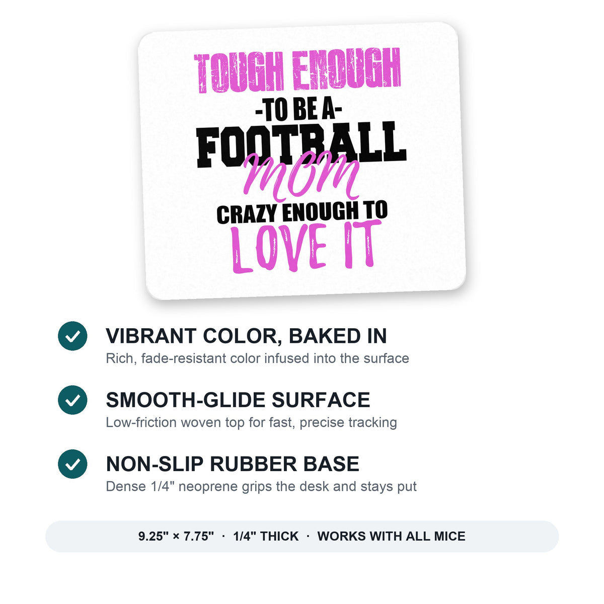 Tough Enough to be a Football Mom Love It mouse pad: vibrant color, smooth-glide surface, non-slip rubber base, 9.25 x 7.75 inches
